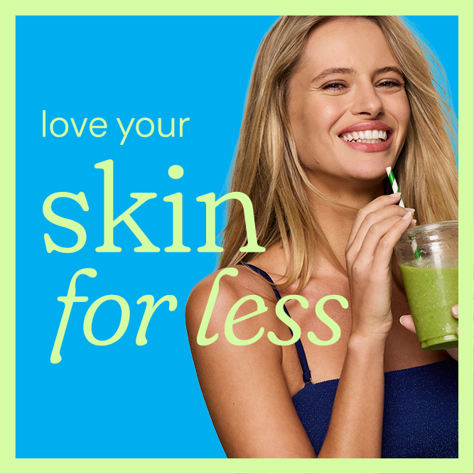 Love your Skin for Less