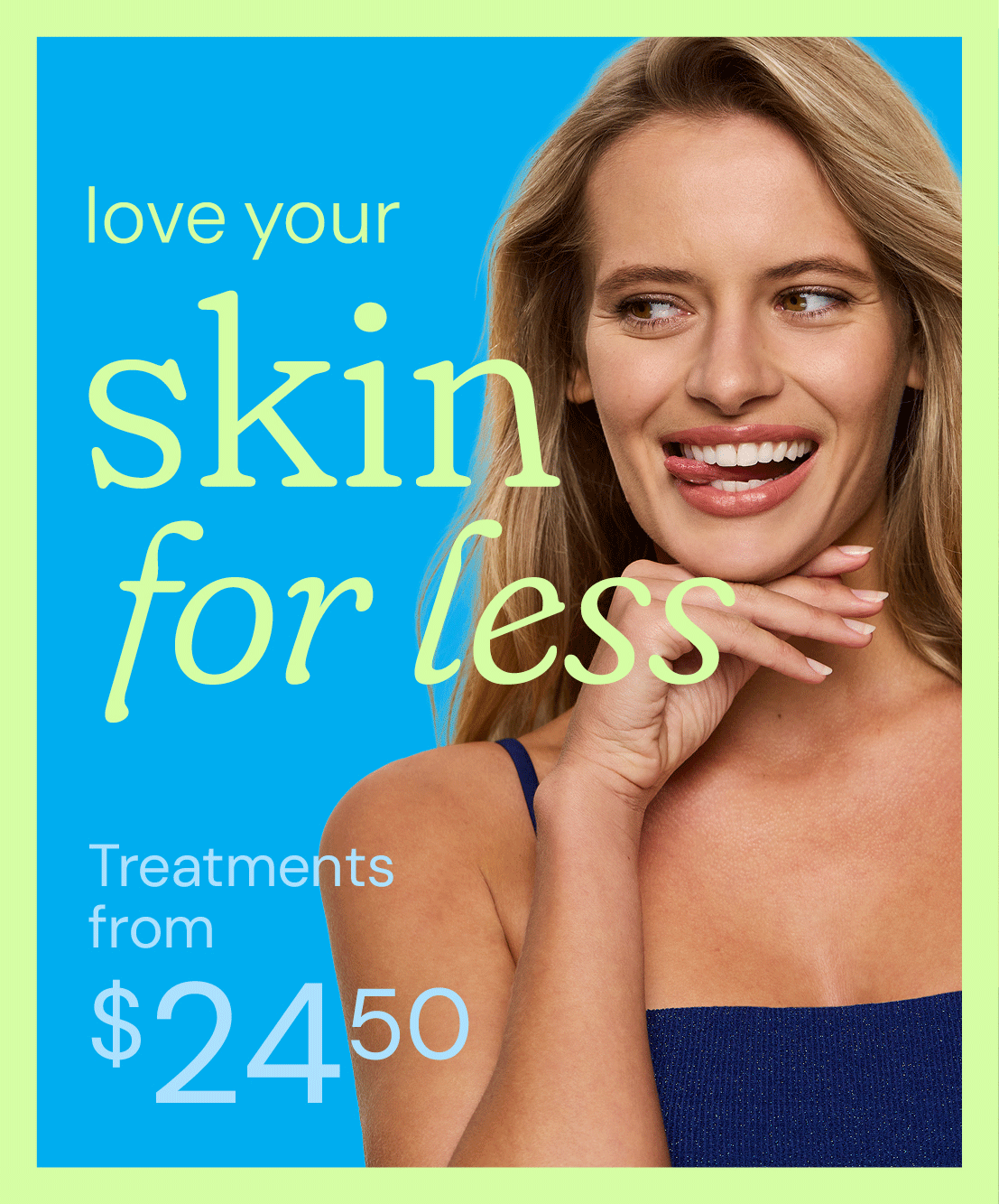 Love your skin for Less